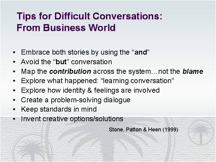 Tips for Difficult Conversations: From Business World • • Embrace both stories by using