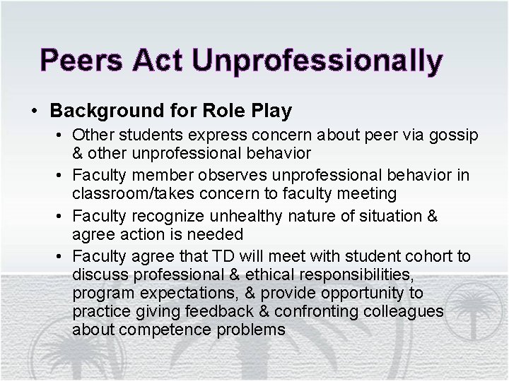 Peers Act Unprofessionally • Background for Role Play • Other students express concern about