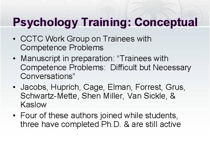 Psychology Training: Conceptual • CCTC Work Group on Trainees with Competence Problems • Manuscript
