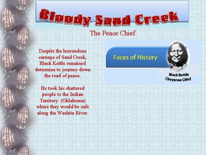 The Peace Chief Despite the horrendous carnage of Sand Creek, Black Kettle remained determine