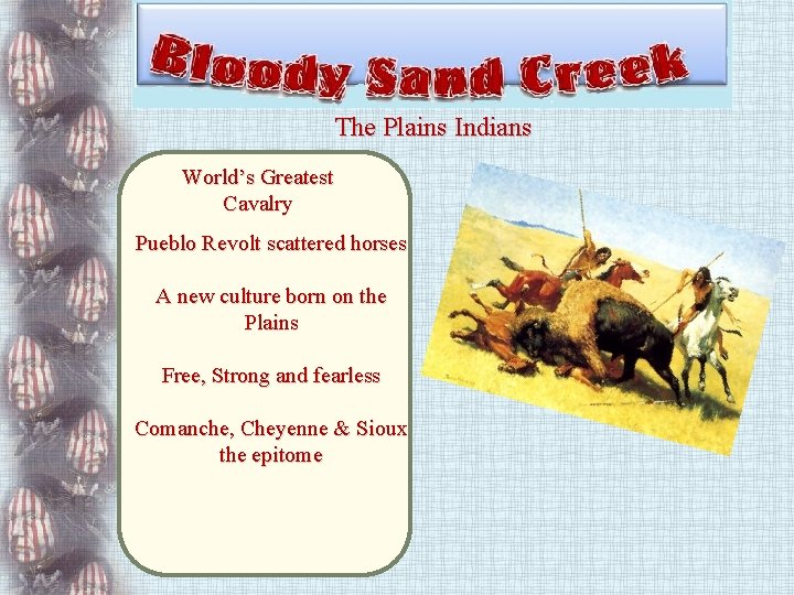 The Plains Indians World’s Greatest Cavalry Pueblo Revolt scattered horses A new culture born