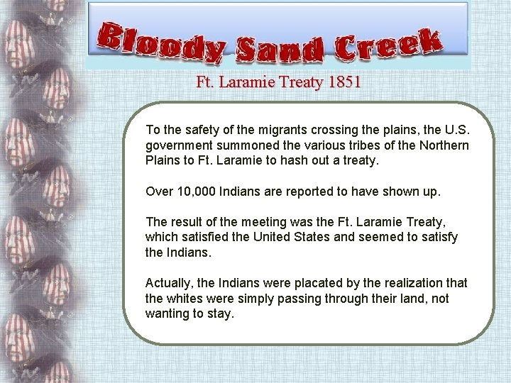 Ft. Laramie Treaty 1851 To the safety of the migrants crossing the plains, the
