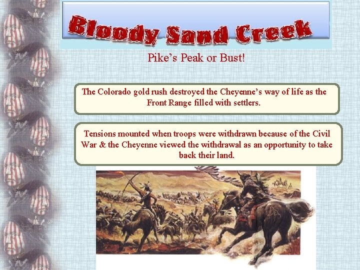 Pike’s Peak or Bust! The Colorado gold rush destroyed the Cheyenne’s way of life