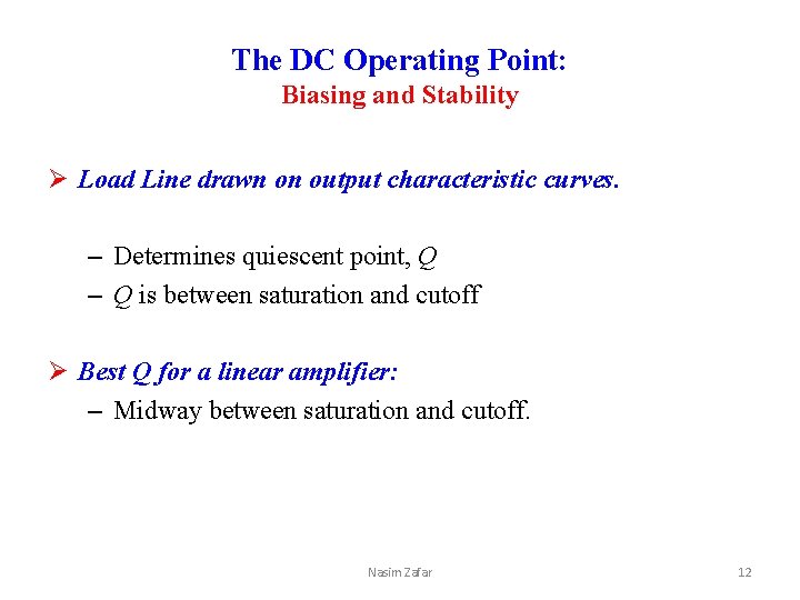 The DC Operating Point: Biasing and Stability Ø Load Line drawn on output characteristic