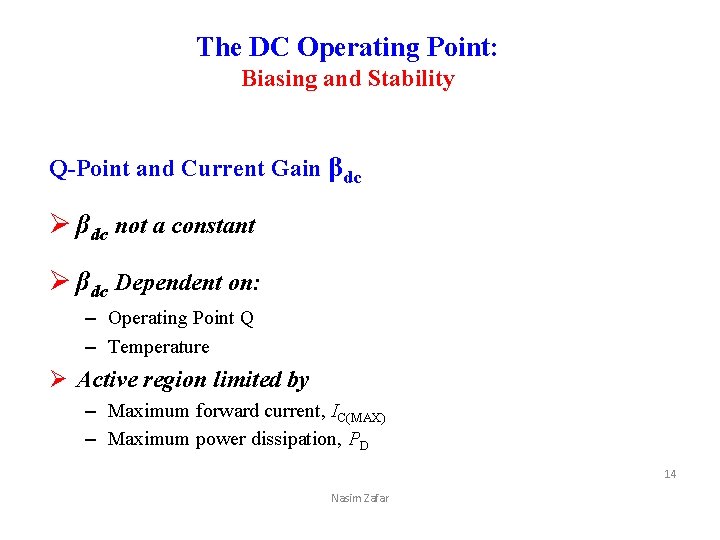 The DC Operating Point: Biasing and Stability Q-Point and Current Gain βdc Ø βdc