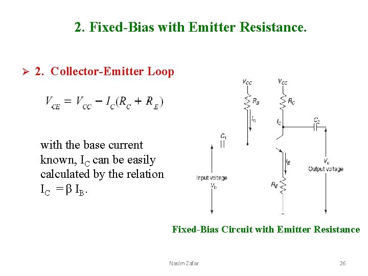 2. Fixed-Bias with Emitter Resistance. Ø 2. Collector-Emitter Loop with the base current known,