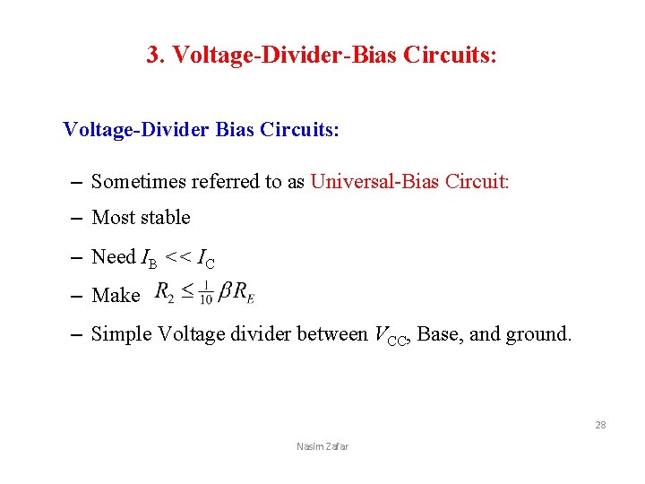 3. Voltage-Divider-Bias Circuits: Voltage-Divider Bias Circuits: – Sometimes referred to as Universal-Bias Circuit: –