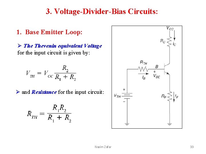 3. Voltage-Divider-Bias Circuits: 1. Base Emitter Loop: Ø Thevenin equivalent Voltage for the input