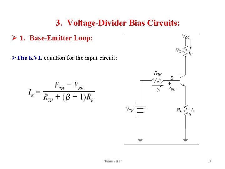 3. Voltage-Divider Bias Circuits: Ø 1. Base-Emitter Loop: ØThe KVL equation for the input