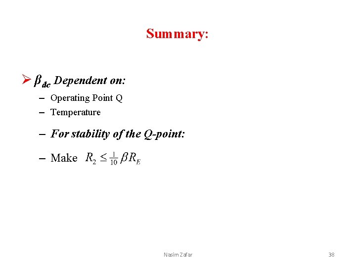 Summary: Ø βdc Dependent on: – Operating Point Q – Temperature – For stability