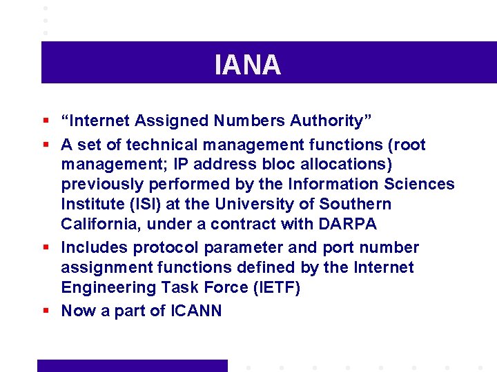 IANA § “Internet Assigned Numbers Authority” § A set of technical management functions (root