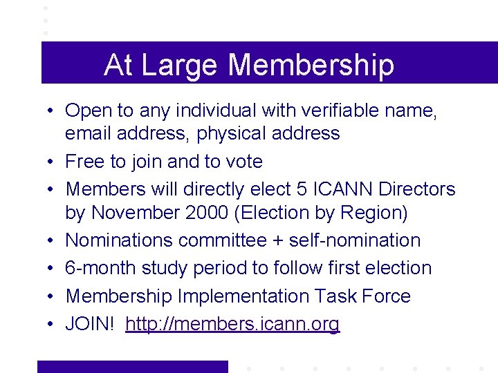 At Large Membership • Open to any individual with verifiable name, email address, physical