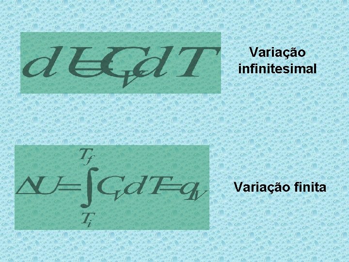 Variação infinitesimal Variação finita 
