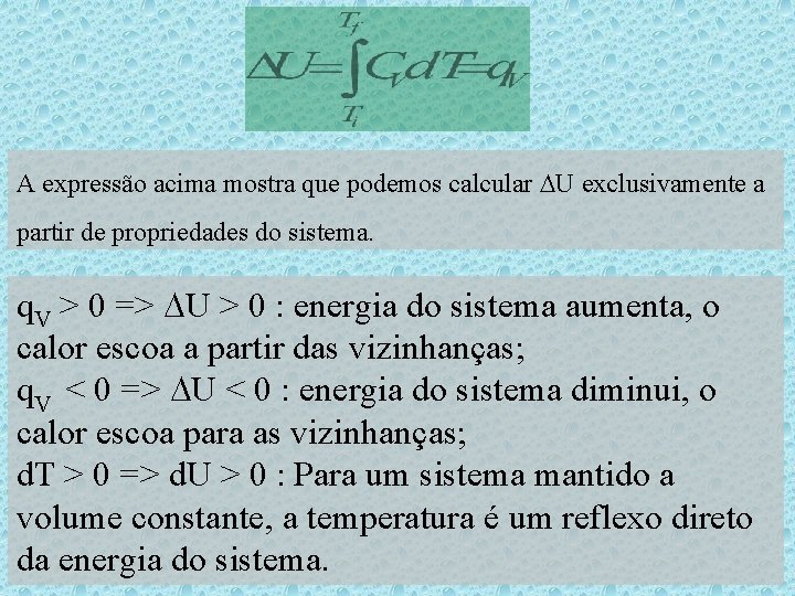 A expressão acima mostra que podemos calcular U exclusivamente a partir de propriedades do