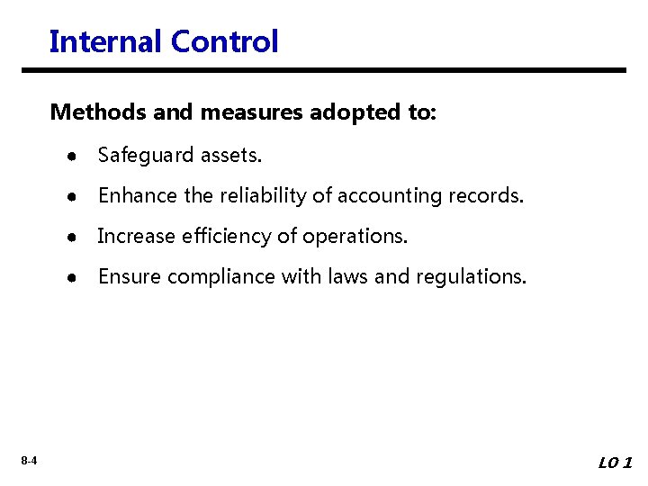 Internal Control Methods and measures adopted to: ● Safeguard assets. ● Enhance the reliability