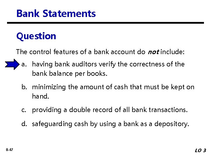Bank Statements Question The control features of a bank account do not include: a.