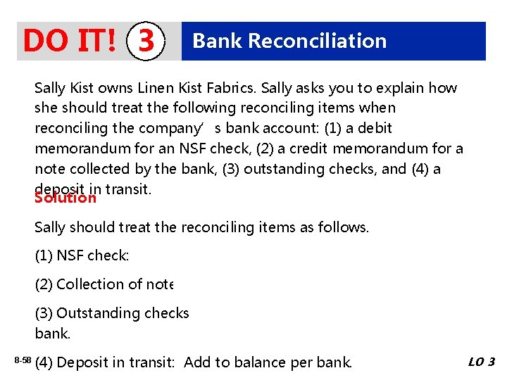 DO IT! 3 Bank Reconciliation Sally Kist owns Linen Kist Fabrics. Sally asks you