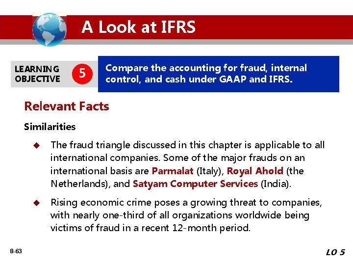 A Look at IFRS LEARNING OBJECTIVE 5 Compare the accounting for fraud, internal control,
