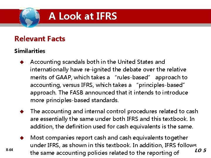 A Look at IFRS Relevant Facts Similarities 8 -64 u Accounting scandals both in