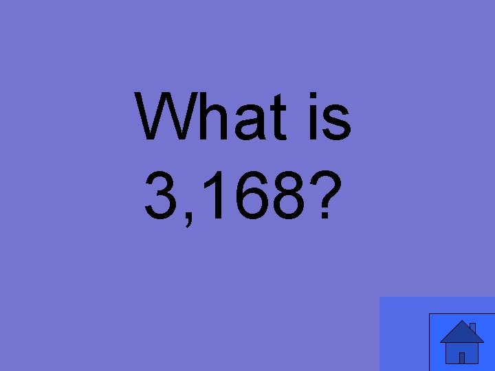 What is 3, 168? 
