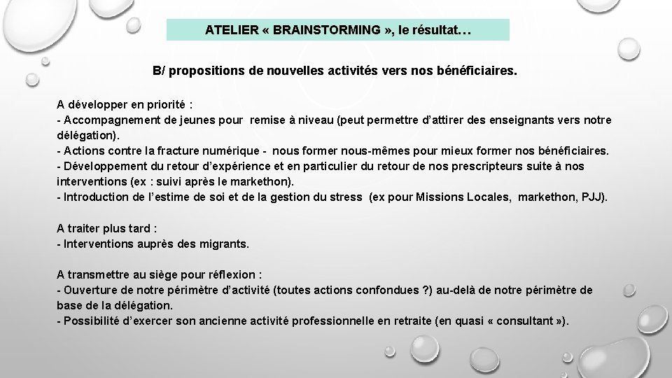 ATELIER « BRAINSTORMING » , le résultat… B/ propositions de nouvelles activités vers nos