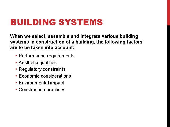 BUILDING SYSTEMS When we select, assemble and integrate various building systems in construction of