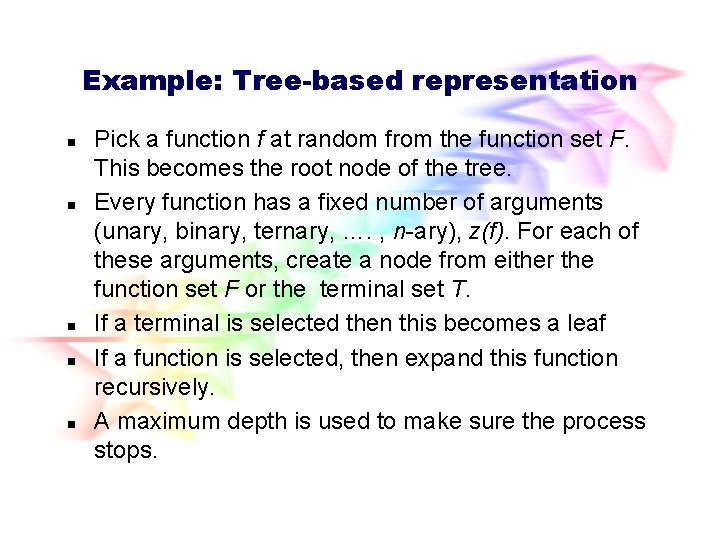 Example: Tree-based representation n n Pick a function f at random from the function Example: Tree-based representation n n Pick a function f at random from the function