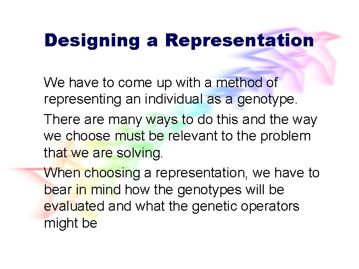 Designing a Representation We have to come up with a method of representing an Designing a Representation We have to come up with a method of representing an