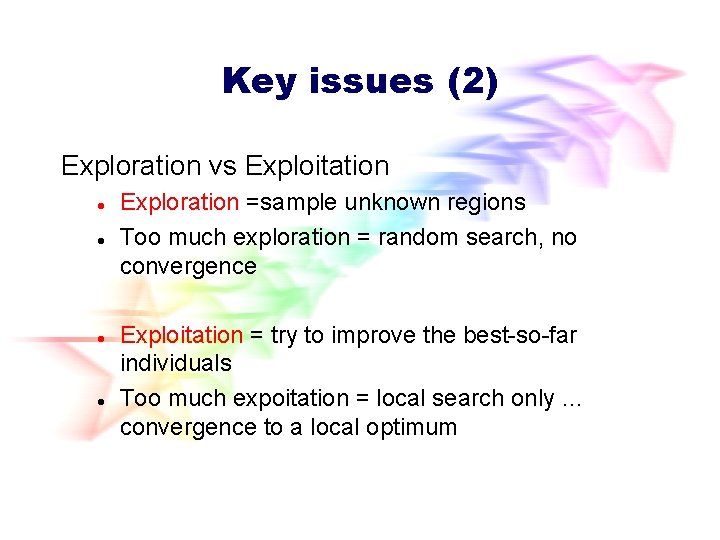 Key issues (2) Exploration vs Exploitation l l Exploration =sample unknown regions Too much Key issues (2) Exploration vs Exploitation l l Exploration =sample unknown regions Too much