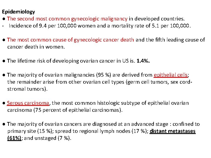 Epidemiology ● The second most common gynecologic malignancy in developed countries. - Incidence of