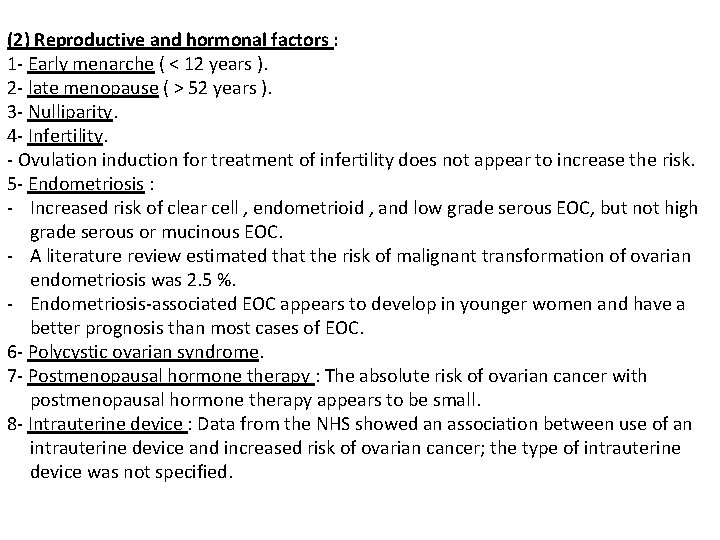(2) Reproductive and hormonal factors : 1 - Early menarche ( < 12 years