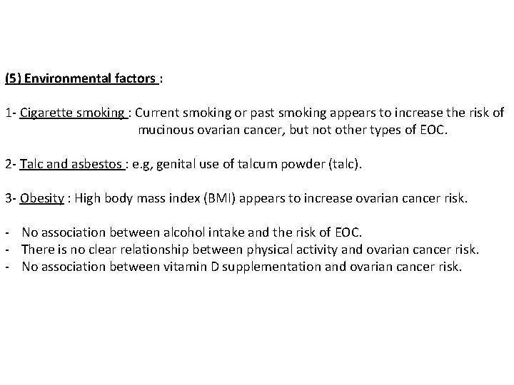 (5) Environmental factors : 1 - Cigarette smoking : Current smoking or past smoking