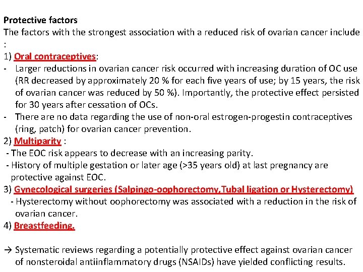 Protective factors The factors with the strongest association with a reduced risk of ovarian