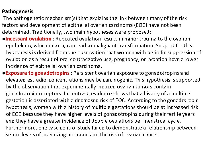 Pathogenesis The pathogenetic mechanism(s) that explains the link between many of the risk factors