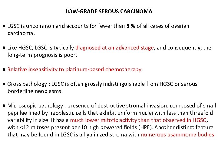 LOW-GRADE SEROUS CARCINOMA ● LGSC is uncommon and accounts for fewer than 5 %