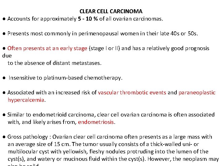 CLEAR CELL CARCINOMA ● Accounts for approximately 5 - 10 % of all ovarian