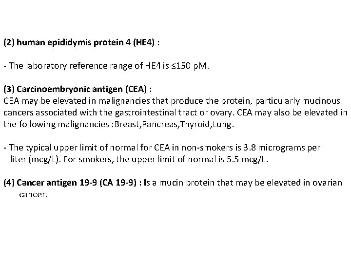 (2) human epididymis protein 4 (HE 4) : - The laboratory reference range of