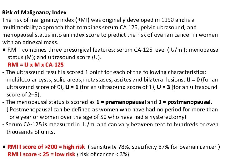 Risk of Malignancy Index The risk of malignancy index (RMI) was originally developed in