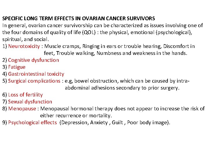 SPECIFIC LONG TERM EFFECTS IN OVARIAN CANCER SURVIVORS In general, ovarian cancer survivorship can