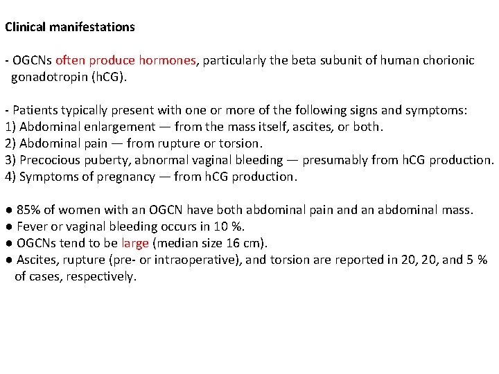 Clinical manifestations - OGCNs often produce hormones, particularly the beta subunit of human chorionic