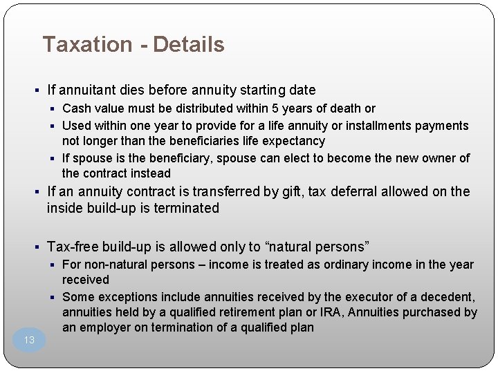 Taxation - Details § If annuitant dies before annuity starting date § Cash value