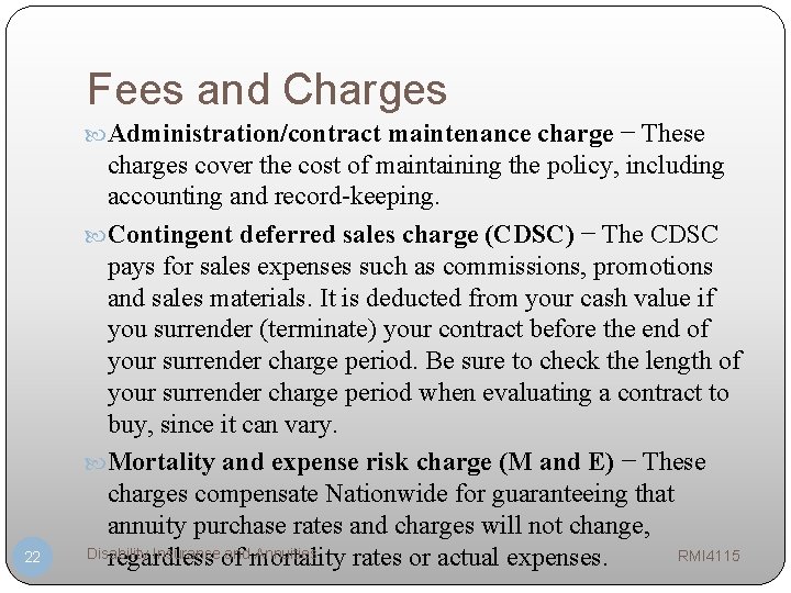 Fees and Charges Administration/contract maintenance charge − These 22 charges cover the cost of