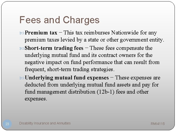 Fees and Charges Premium tax − This tax reimburses Nationwide for any premium taxes