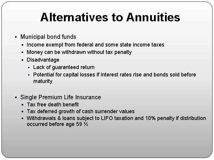 Alternatives to Annuities § Municipal bond funds § Income exempt from federal and some