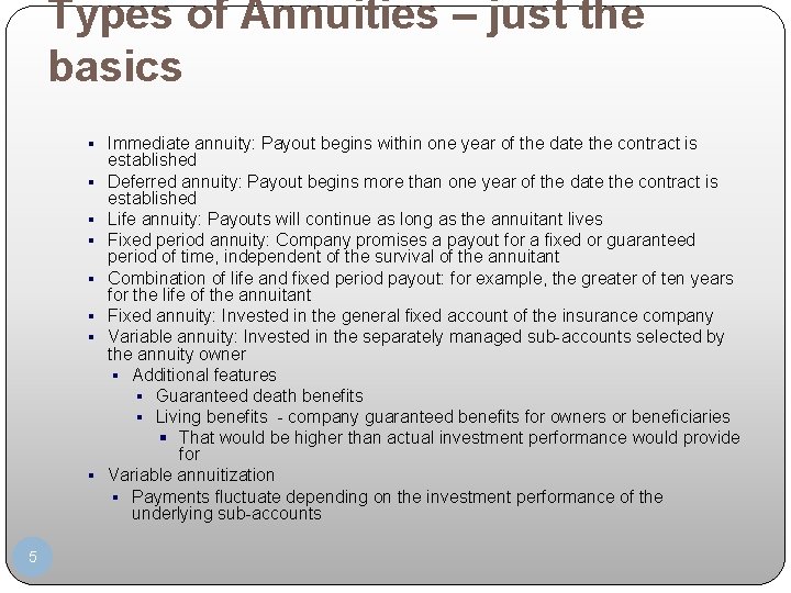 Types of Annuities – just the basics § Immediate annuity: Payout begins within one