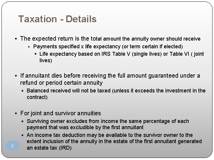 Taxation - Details § The expected return is the total amount the annuity owner