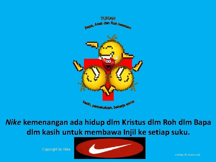 Nike kemenangan ada hidup dlm Kristus dlm Roh dlm Bapa dlm kasih untuk membawa