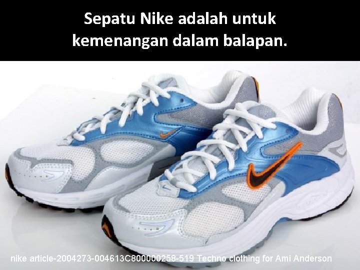 Sepatu Nike adalah untuk kemenangan dalam balapan. nike article-2004273 -004613 C 800000258 -519 Techno