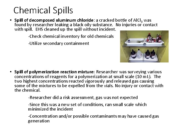 Chemical Spills • Spill of decomposed aluminum chloride: a cracked bottle of Al. Cl