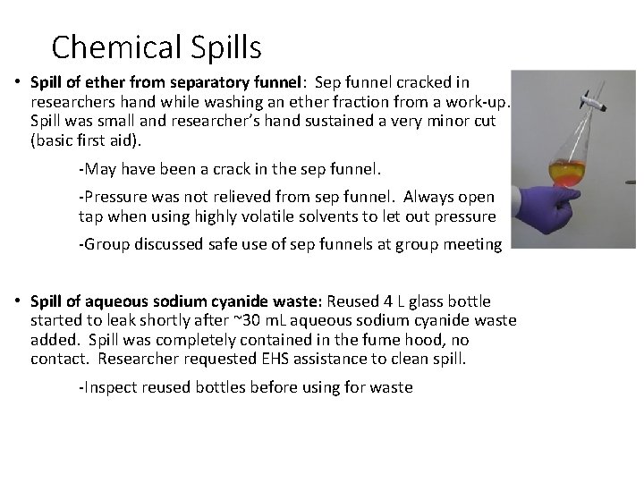 Chemical Spills • Spill of ether from separatory funnel: Sep funnel cracked in researchers